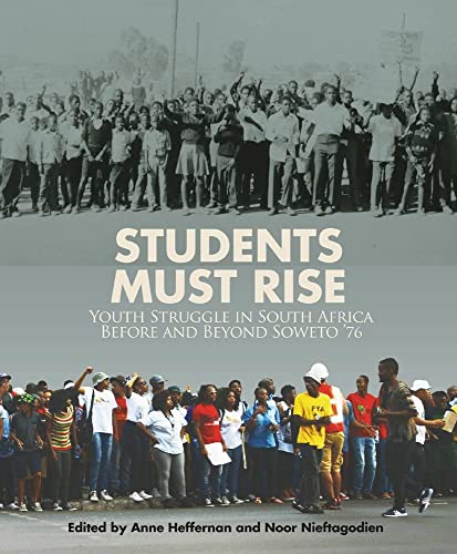 9781868149193: Students must rise: Youth struggle in South Africa before and beyond Soweto `76