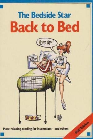 Stock image for The Bedside Star: Back to Bed a Selection of Mostly Escapist Reading from the Pages of the Star, Saturday Star, and Sunday Star for sale by Chapter 1