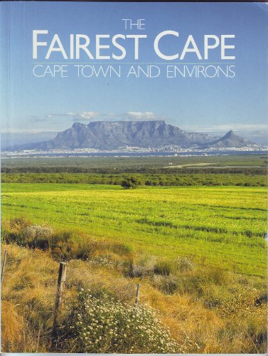 The Fairest Cape: Cape Town and Environs (9781868251803) by [???]