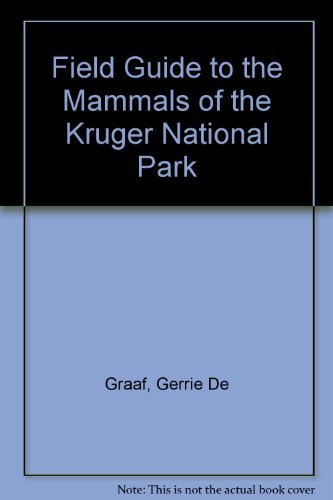 Field Guide to the Mammals of the Kruger National Park (9781868253869) by U. De V. Pienaar; S. C. J. Joubert; A. Hall-Martin; G. De Graaff; I. L. Rautenbach