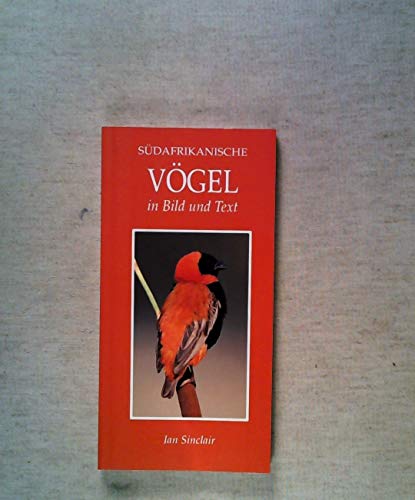 Sudafrikanische Vogel in Bild Und Text (Photographic Guides) (German Edition) (9781868253937) by Ian Sinclair