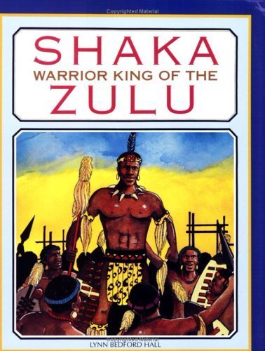 Beispielbild fr Shaka, Warrior King of the Zulu zum Verkauf von ThriftBooks-Atlanta