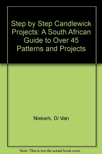 Beispielbild fr Step by Step Candlewick Projects : A South African Guide to over 45 Patterns and Projects zum Verkauf von Better World Books