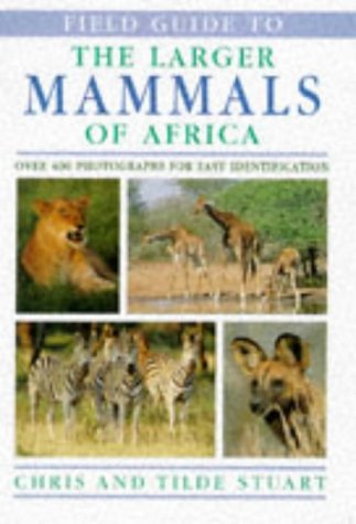 Imagen de archivo de Field Guide to the Larger Mammals of Africa a la venta por Goldstone Books