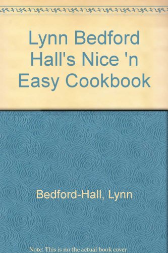 Beispielbild fr Lynn Bedford Halls Nice n Easy Cookbook zum Verkauf von Reuseabook