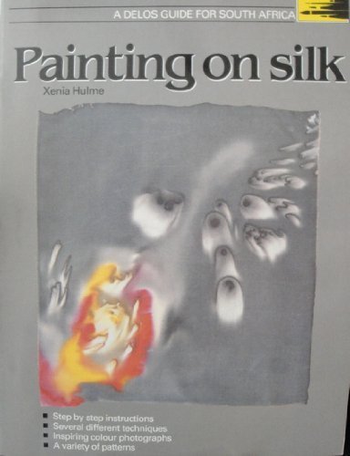 9781868260317: Painting on Silk: Step by Step Instructions