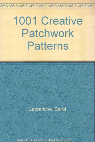 Stock image for 1001 Creative Patchwork Patterns for sale by Reuseabook