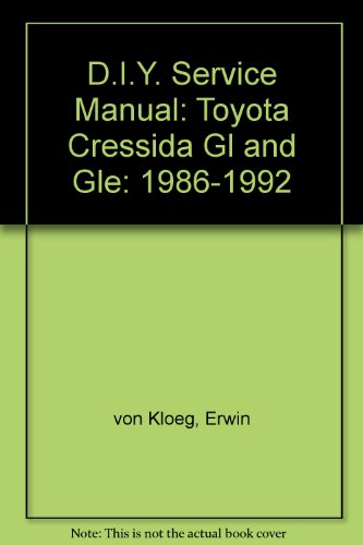 D. I. Y. Service Manual: Toyota Cressida Gl and Gle