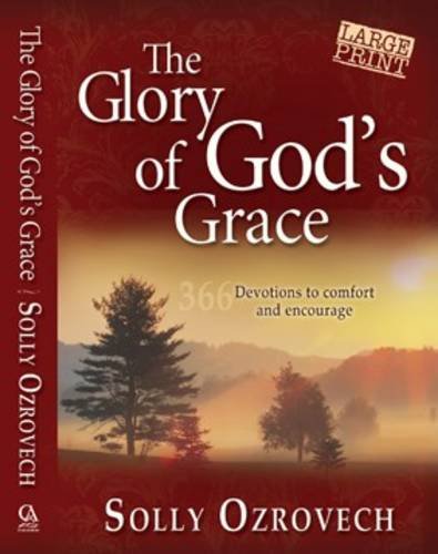 The Glory of God's Grace: Devotions to Comfort and Encourage You (9781868295913) by Ozrovech, Solly