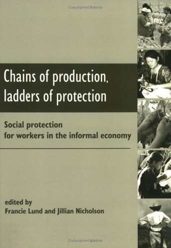 Stock image for Chains of Production, Ladders of Protection: Social Protection for Workers in the Informal Economy for sale by Mispah books