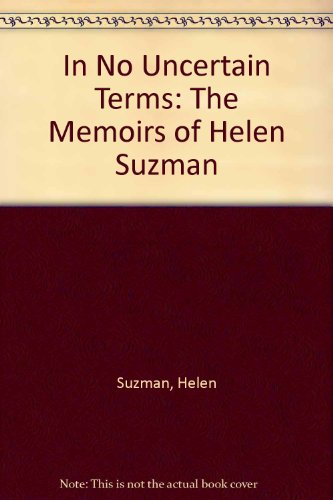 Stock image for In No Uncertain Terms: The Memoirs of Helen Suzman for sale by Discover Books