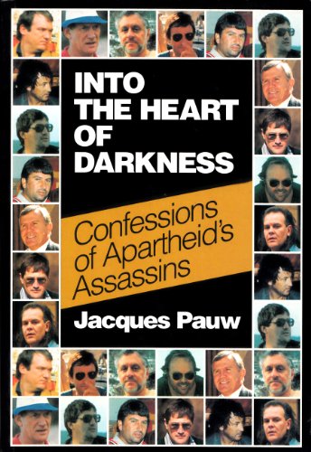 Beispielbild fr Into the heart of darkness: Confessions of apartheid's assassins zum Verkauf von BooksRun