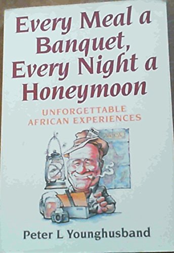 Stock image for Every Meal a Banquet, Every Night a Honeymoon for sale by WorldofBooks