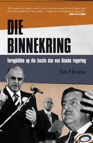 Stock image for Die Binnekring: Terugblikke Op Die Laaste Dae Van Blanke Regering for sale by Chapter 1