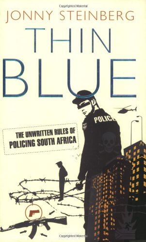 Beispielbild fr Thin Blue: The Unwritten Rules of Policing South Africa zum Verkauf von medimops