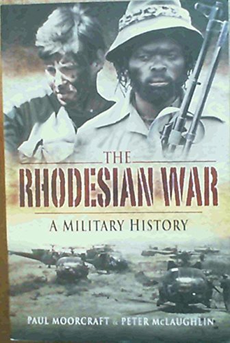 Stock image for The Rhodesian War ; A Military History for sale by Chapter 1