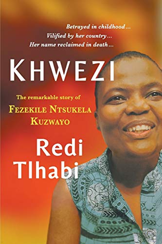 9781868427260: KHWEZI: The Remarkable Story of Fezekile Ntsukela Kuzwayo