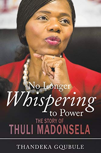 Beispielbild fr No Longer Whispering to Power: The Story of Thuli Madonsela zum Verkauf von WorldofBooks