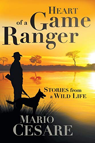 Stock image for Heart of a Game Ranger : Stories from a Wild Life for sale by Mahler Books