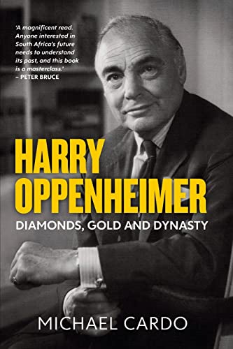 Beispielbild fr HARRY OPPENHEIMER: Diamonds, Gold and Dynasty zum Verkauf von WorldofBooks