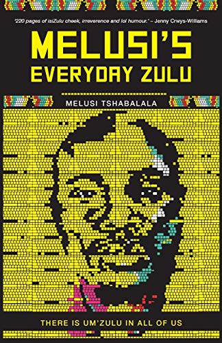 Stock image for Melusi's Everyday Zulu: There is um'zulu in all of us for sale by PlumCircle