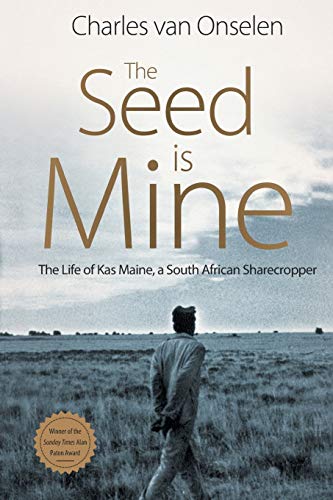 9781868429622: THE SEED IS MINE: The Life of Kas Maine, A South African Sharecropper