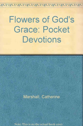Flowers of God's Grace: Pocket Devotions (9781868525973) by Marshall, Catherine