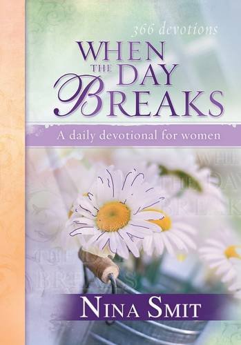 Stock image for When the Day Breaks: A Daily Devotional for Women for sale by Your Online Bookstore