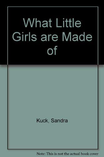Beispielbild fr What Little Girls Are Made Of zum Verkauf von Better World Books