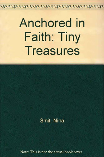 Beispielbild fr Anchored in Faith: Tiny Treasures zum Verkauf von Wonder Book