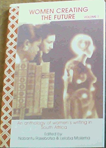 Stock image for Women creating the future: An anthology of women's writing in South Africa for sale by Once Upon A Time Books