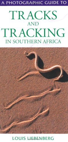 Stock image for A Photographic Guide to Tracks and Tracking in Southern Africa for sale by SecondSale