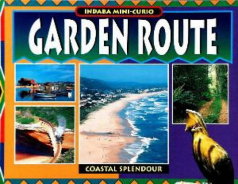Beispielbild fr Garden Route: Coastal Splendour (Indaba Mini Curio) zum Verkauf von AwesomeBooks
