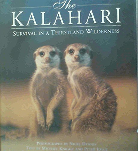 Beispielbild fr The Kalahari: Survival in a Thirstland Wilderness zum Verkauf von SecondSale