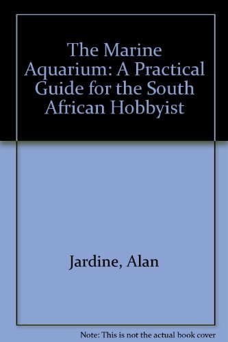 Beispielbild fr The Marine Aquarium : A Practical Guide for the South African Hobbyist zum Verkauf von Chapter 1