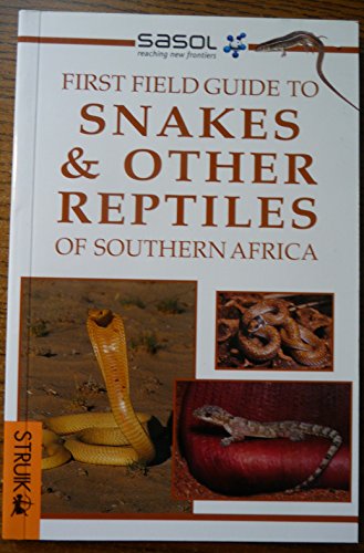 Stock image for Sasol First Field Guide to Snakes & other Reptiles of Southern Africa for sale by WorldofBooks