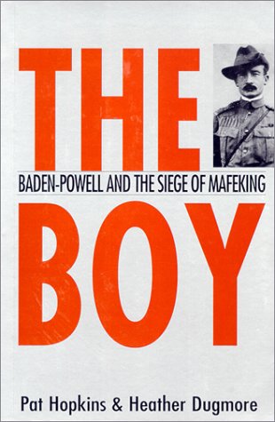 Stock image for The Boy: Baden-Powell and the Siege of Mafeking for sale by Decluttr