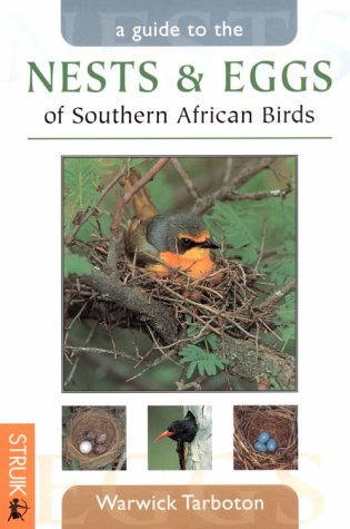 Guide to Nests & Eggs of Southern African Birds (9781868722716) by Tarboton, Warwick