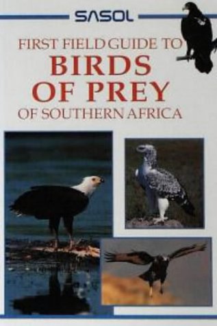 Sasol First Field Guide to Birds of Prey of Southern Africa - Allan, David