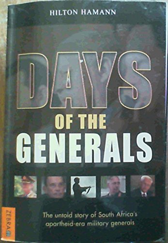 Stock image for Days Of The Generals: The Untold Story of South Africa's Apartheid-era Military Generals for sale by SecondSale