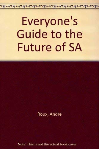 Everyone's Guide to the Future of South Africa