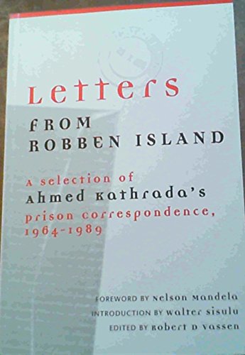 Stock image for Letters from Robben Island: A Selection of Ahmed Kathrada's Prison Correspondence, 1964-1989 for sale by ThriftBooks-Atlanta