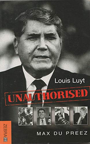 Stock image for Louis Luyt: Unauthorised for sale by AwesomeBooks