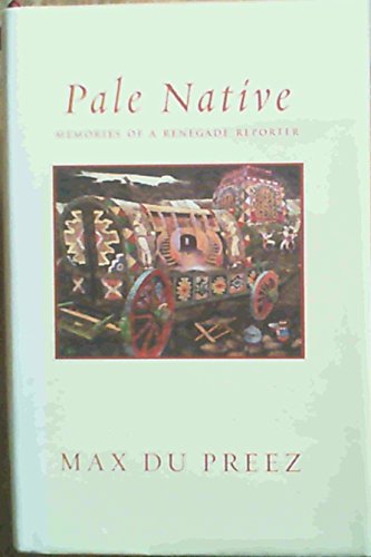 Stock image for Pale Native: Memories of a Renegade Reporter for sale by My Dead Aunt's Books