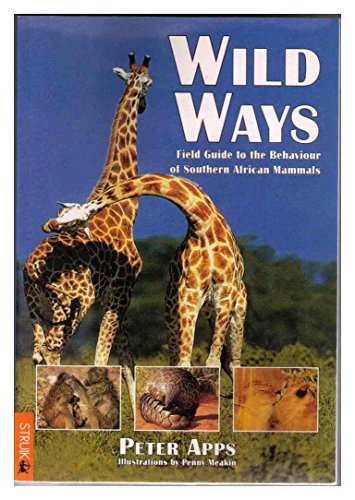 9781868724437: Wild Ways: Field Guide to the Behaviour of Southern African Mammals