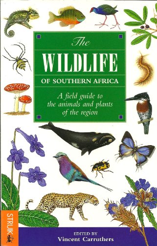 The Wildlife of Southern Africa: A Field Guide to the Animals and Plants of the Region - CARRUTHERS, Vincent