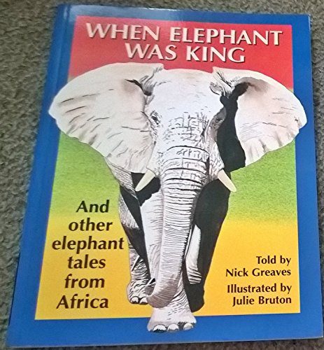 Imagen de archivo de When Elephant Was King: And Other Tales from Africa a la venta por SecondSale