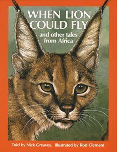 Beispielbild fr When Lion Could Fly: And Other Tales from Africa zum Verkauf von More Than Words