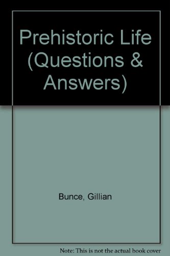 Prehistoric Life (Questions and Answers) (9781868725045) by Van Den Heever, Juri; Bunce, Gillian