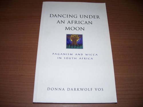 Dancing Under an African Moon: Paganism and Wicca in South Africa